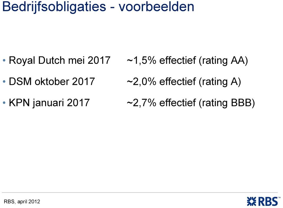 oktober 2017 ~2,0% effectief (rating A) KPN