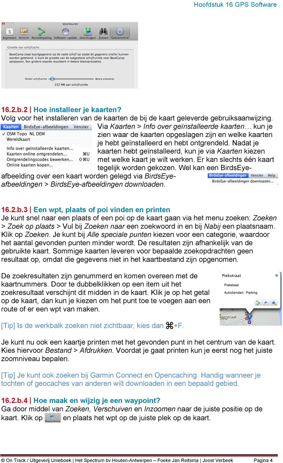 Nadat je kaarten hebt geïnstalleerd, kun je via Kaarten kiezen met welke kaart je wilt werken. Er kan slechts één kaart tegelijk worden gekozen.