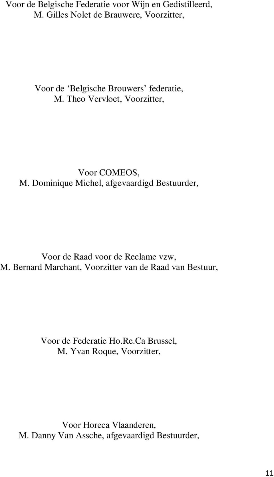 Theo Vervloet, Voorzitter, Voor COMEOS, M.