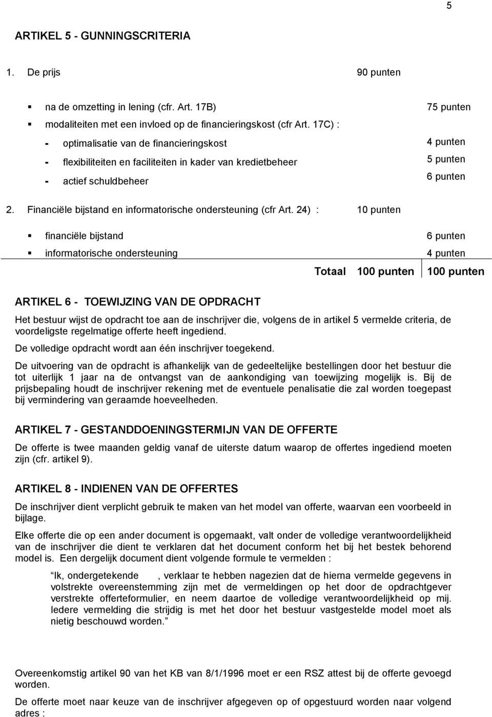 Financiële bijstand en informatorische ondersteuning (cfr Art.