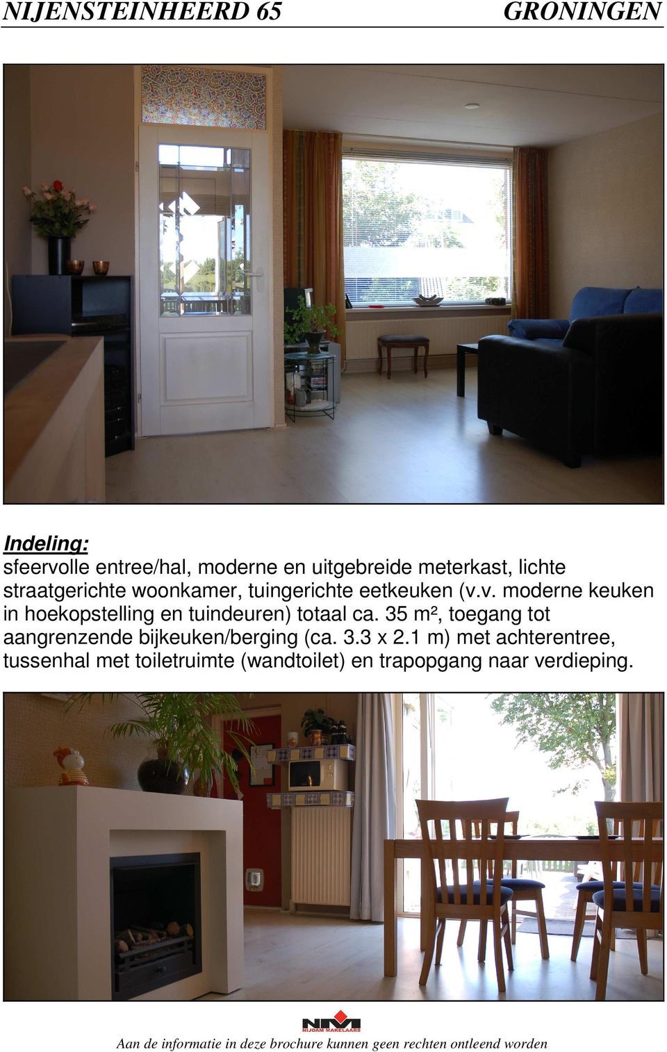 v. moderne keuken in hoekopstelling en tuindeuren) totaal ca.