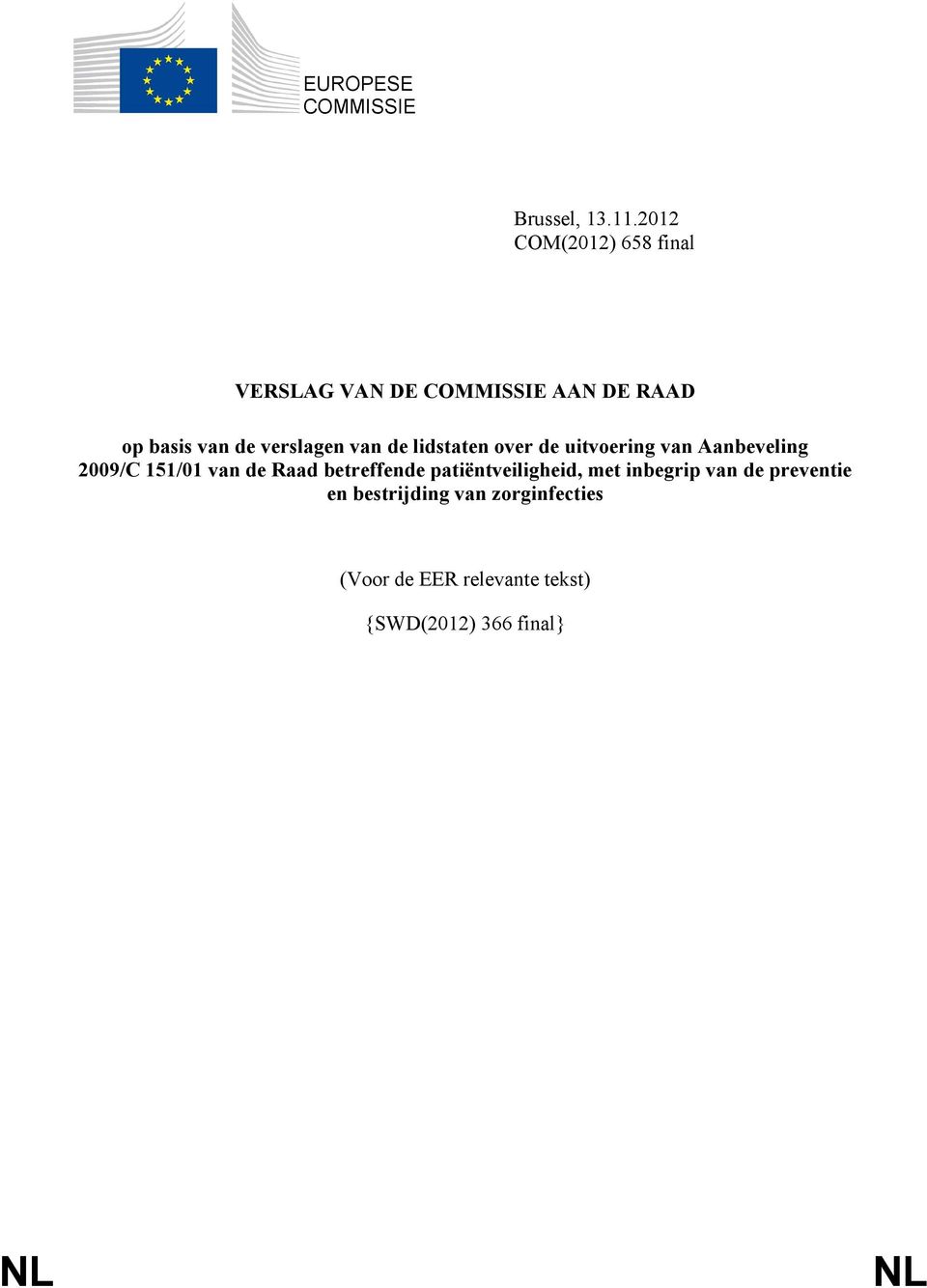 van de lidstaten over de uitvoering van Aanbeveling 2009/C 151/01 van de Raad