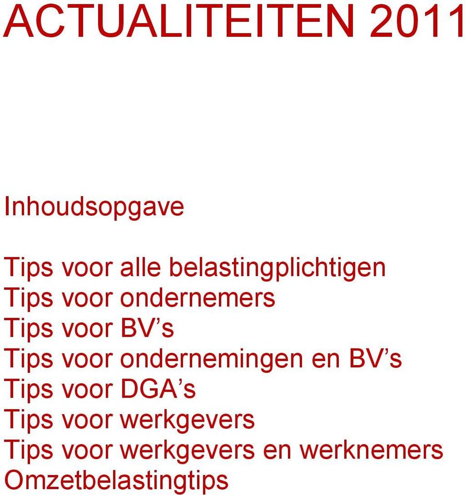 Tips voor ondernemingen en BV s Tips voor DGA s Tips