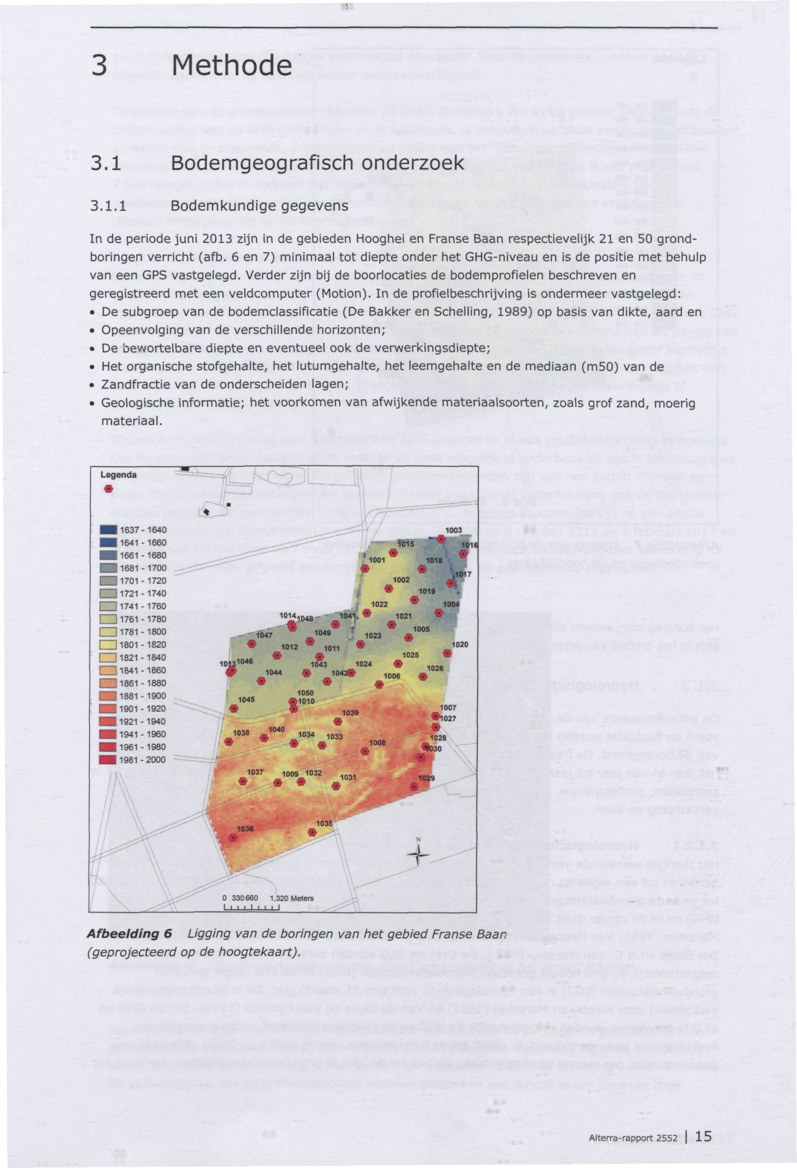 Methode 3.1 Bodemgeografisch onderzoek 3.1.1 Bodemkundige gegevens In de periode juni 2013 zijn in de gebieden Hooghei en Franse Baan respectievelijk 21 en 50 grondboringen verricht (afb.