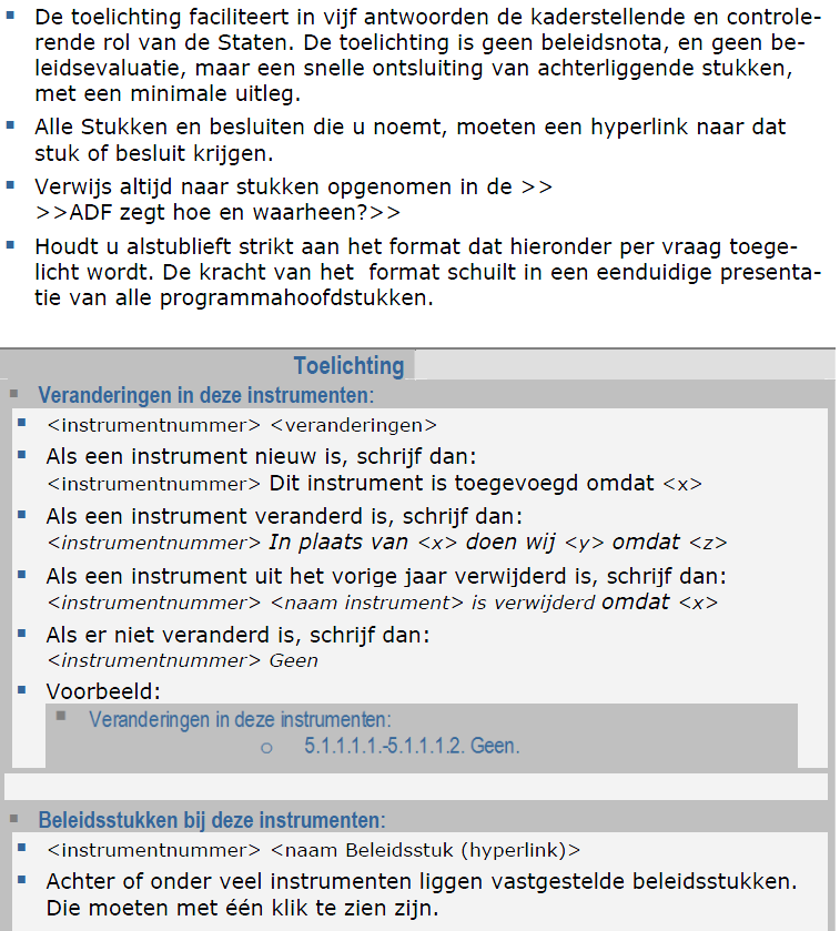 EVALUATIE_COMPLEET_PP1C.DOCX blad 48 uit 102 Toelichtingen Alle toelichtingen beantwoorden -waar mogelijk ook met een hyperlink- de vijf vragen: 1 welke veranderingen zijn er in deze instrumenten?