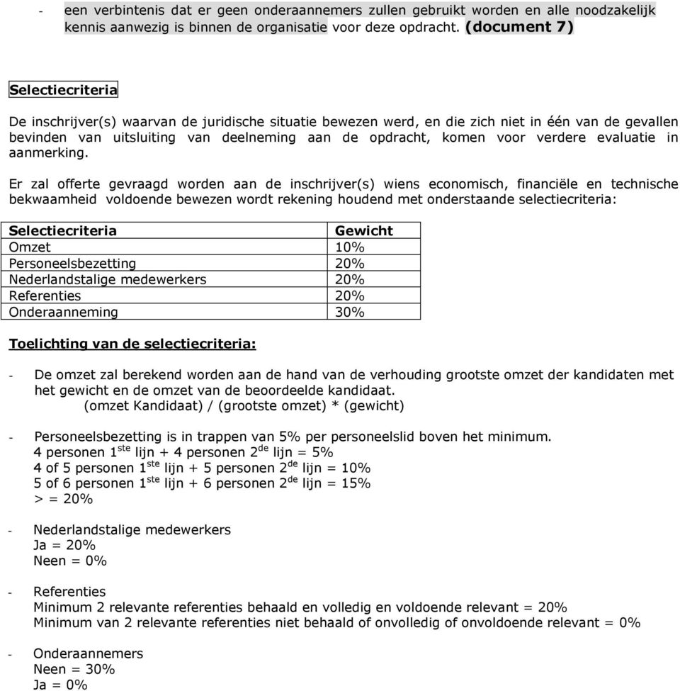 voor verdere evaluatie in aanmerking.