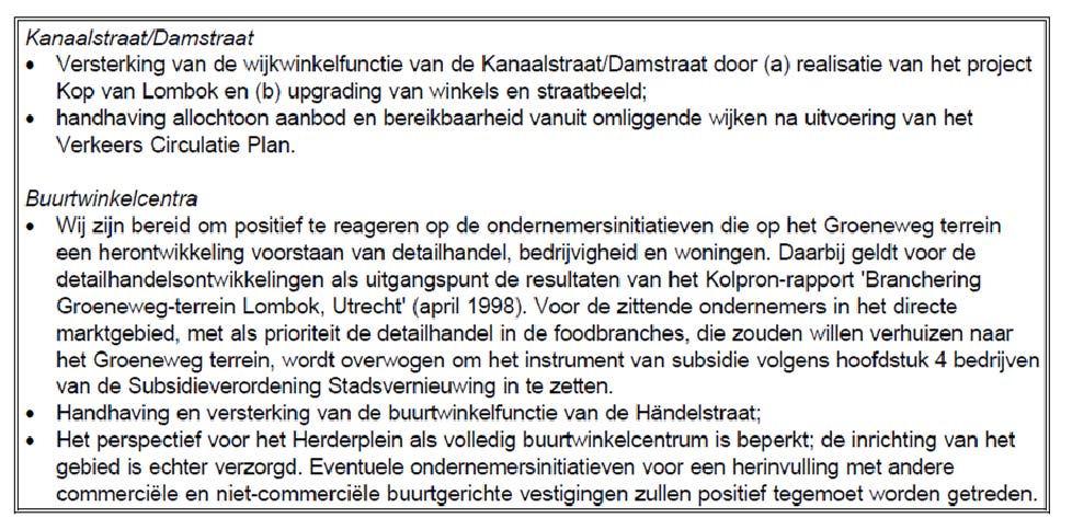 1.5 Detailhandelsbeleid gemeente Utrecht De meest recente detailhandelsnota van de gemeente Utrecht dateert uit april 2000.