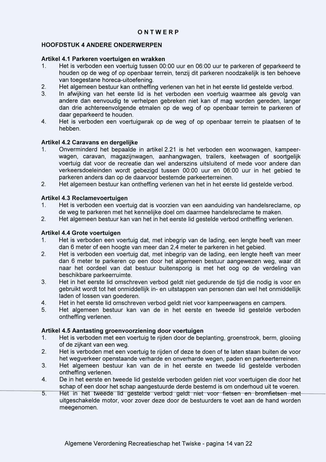 HOOFDSTUK 4 ANDERE ONDERWERPEN Artikel 4.1 Parkeren voertuigen en wrakken 1.