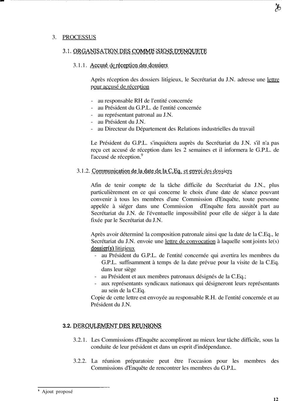 N. s'il n'a pas reçu cet accusé de réception dans les 2 semaines et il informera le G.P.L. de l'accusé de réception. 9 3.1.2. Communication de_la_date_de_la_cec[ :.