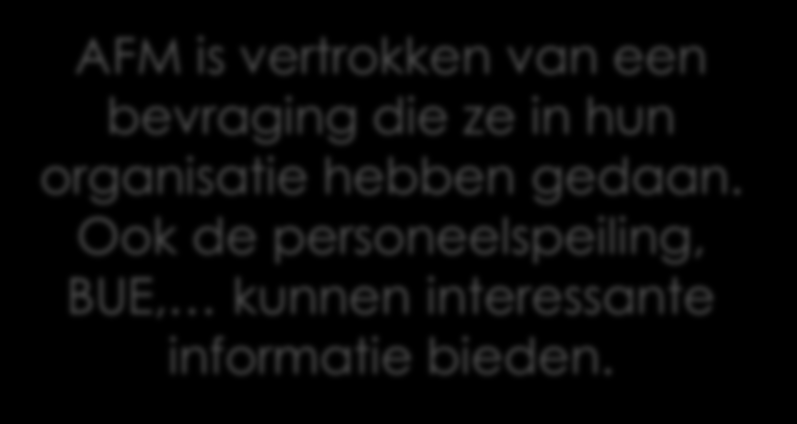 1. Vertrekken van de visie van het agentschap: Het is de stuurgroep (de directieraad en een aantal kernfuncties zoals HR, beleidsmedewerker, communicatie, ) die de gewenste cultuur heeft geformuleerd.