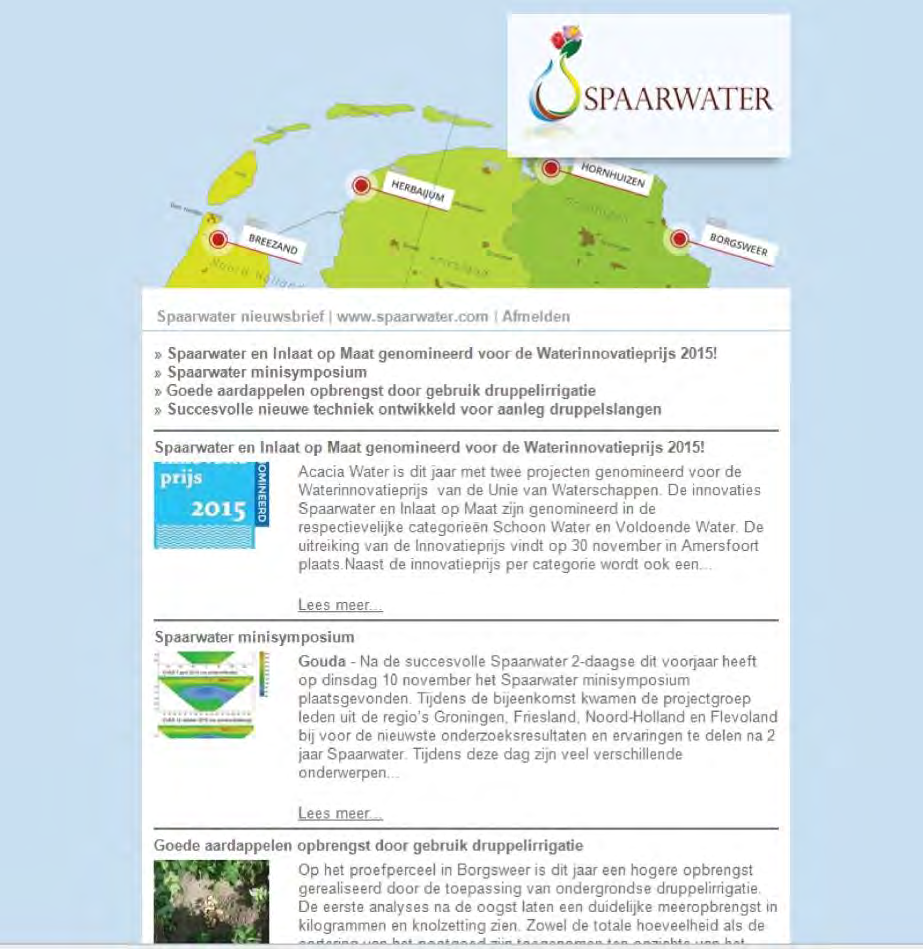 Waterinnovatieprijs Zowel in 2013 als in 2015 is Spaarwater genomineerd voor de Nationale Waterinnovatieprijs van de Unie van Waterschappen.