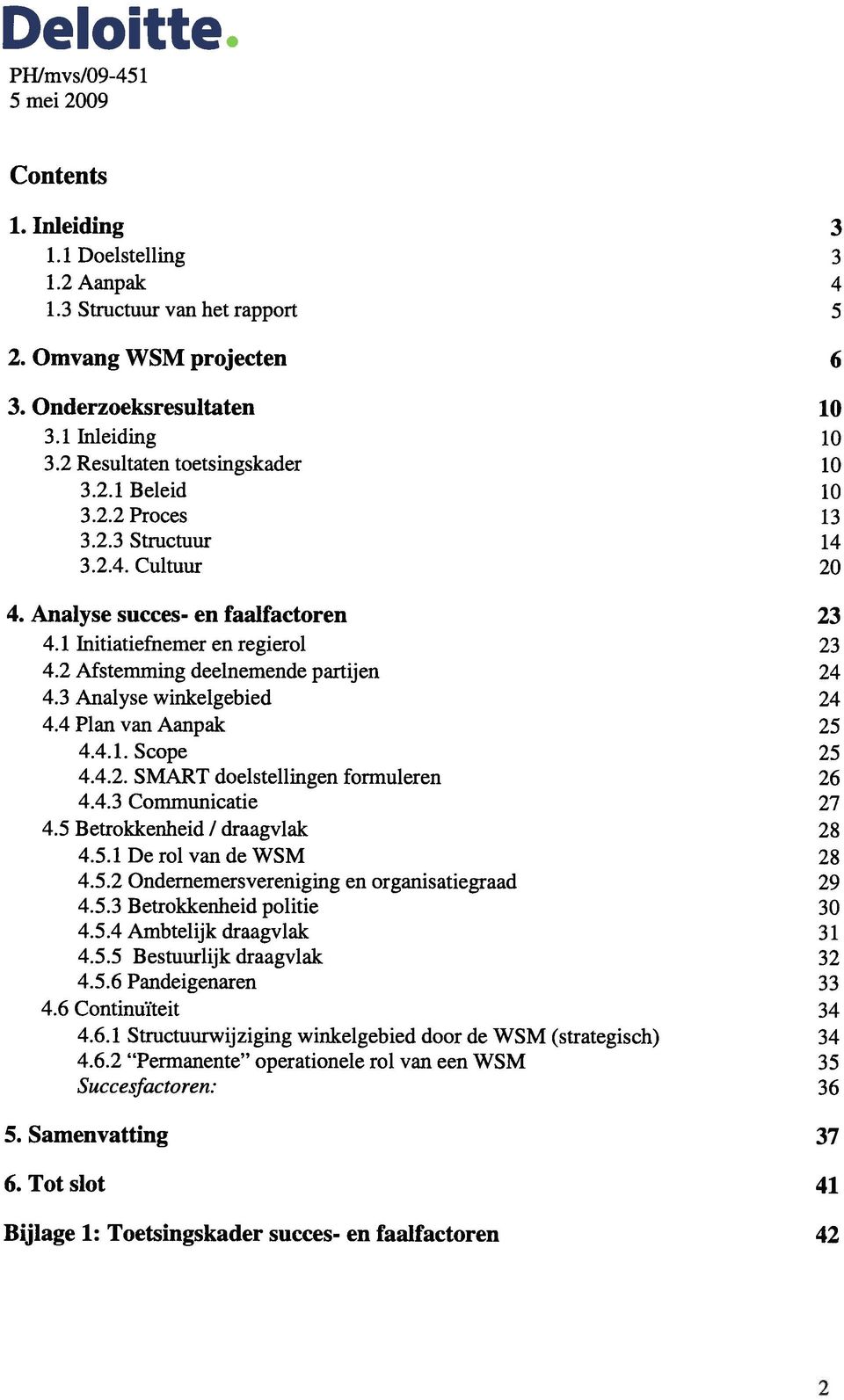 2 Afstemming deelnemende partijen 24 4.3 Analyse wimkelgebied 24 4.4 Plan van Aanpak 25 4.4.1. Scope 25 4.4.2. SMART doelstellingen formuleren 26 4.4.3 Communicatie 27 4.