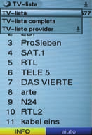 5.2.3 Lista TV > Premere il tasto OK. Compare il navigatore della lista programmi. A seconda della selezione compare una lista con i canali TV e radio. Il canale impostato al momento è evidenziato.