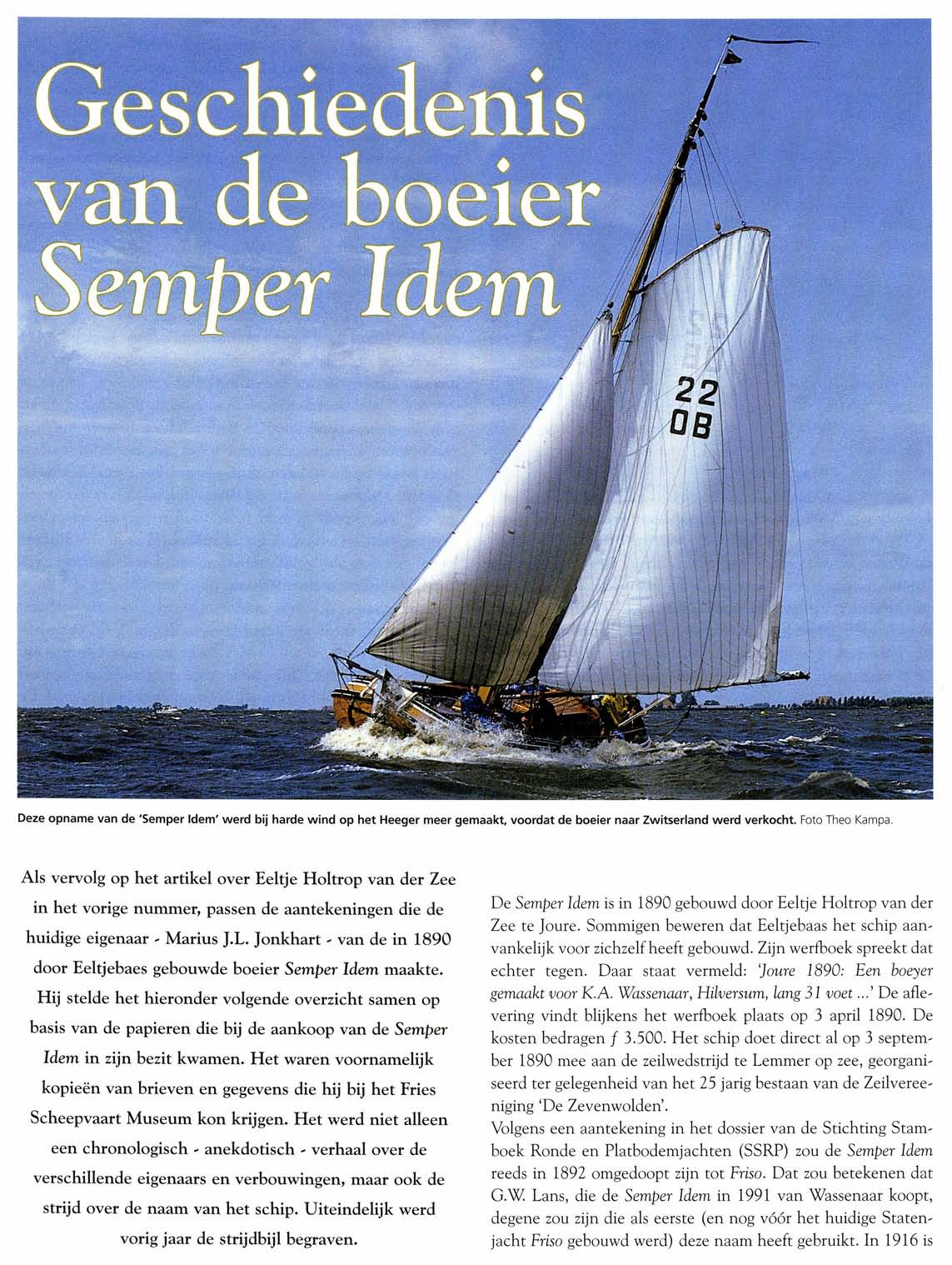 Deze opname van de 'Semper Idem' werd bij harde wind op het Heeger meer gemaakt, voordat de boeier naar Zwitserland werd verkocht. Foto Theo Kampa.