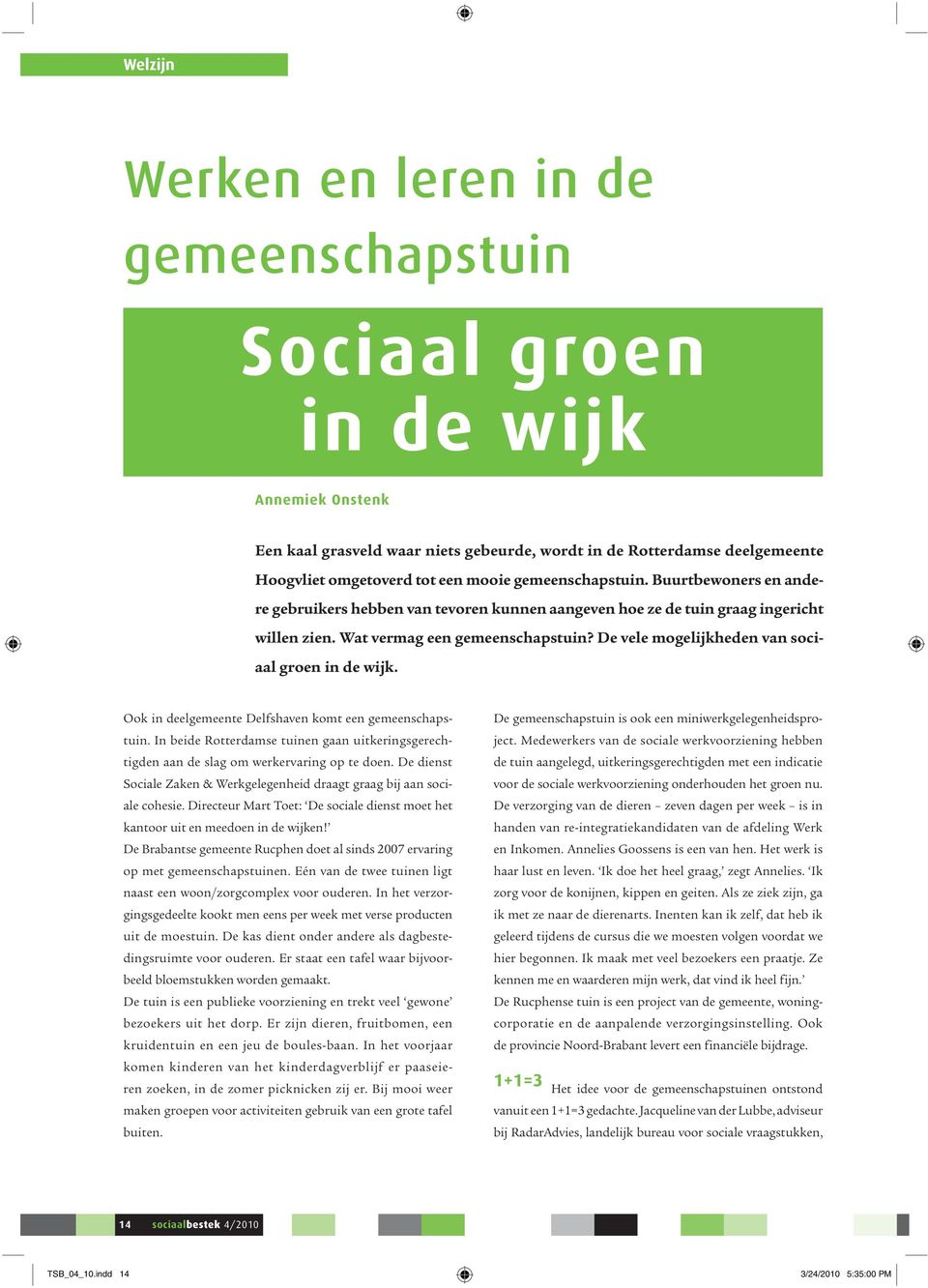 De vele mogelijkheden van sociaal groen in de wijk. Ook in deelgemeente Delfshaven komt een gemeenschapstuin.