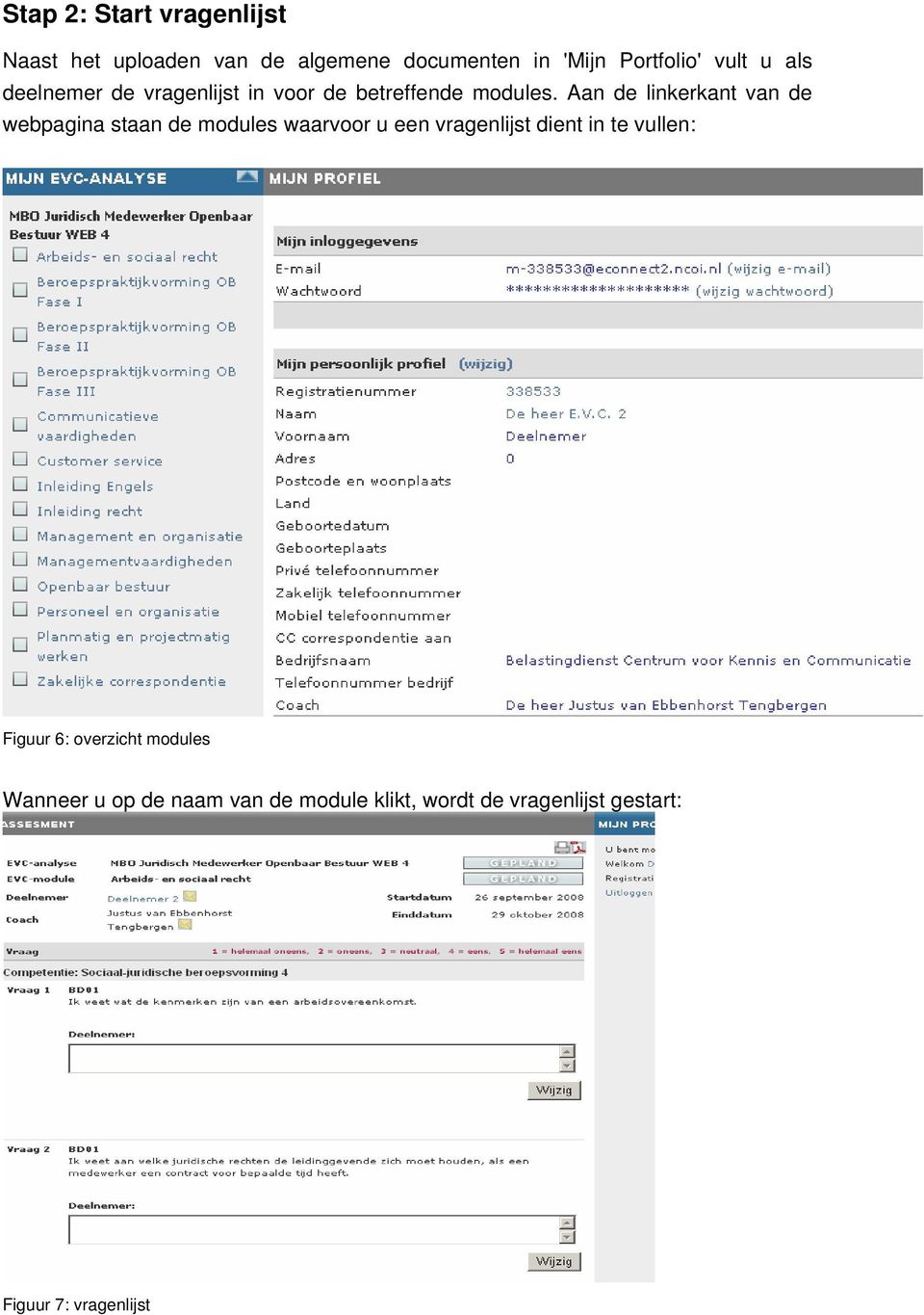 Aan de linkerkant van de webpagina staan de modules waarvoor u een vragenlijst dient in te