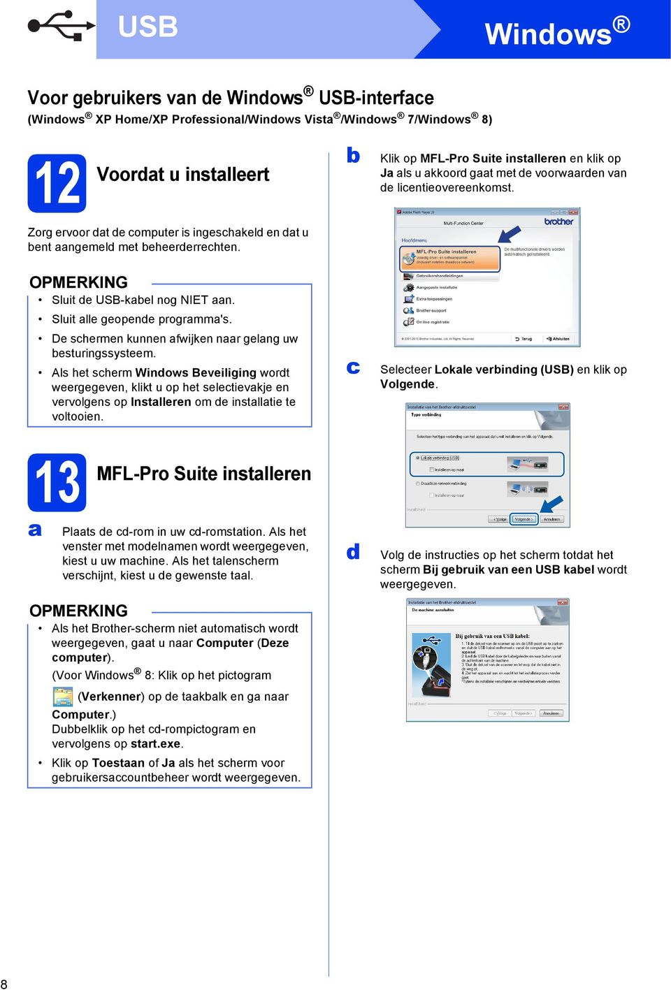 De shermen kunnen fwijken nr gelng uw esturingssysteem. Als het sherm Windows Beveiliging wordt weergegeven, klikt u op het seletievkje en vervolgens op Instlleren om de instlltie te voltooien.