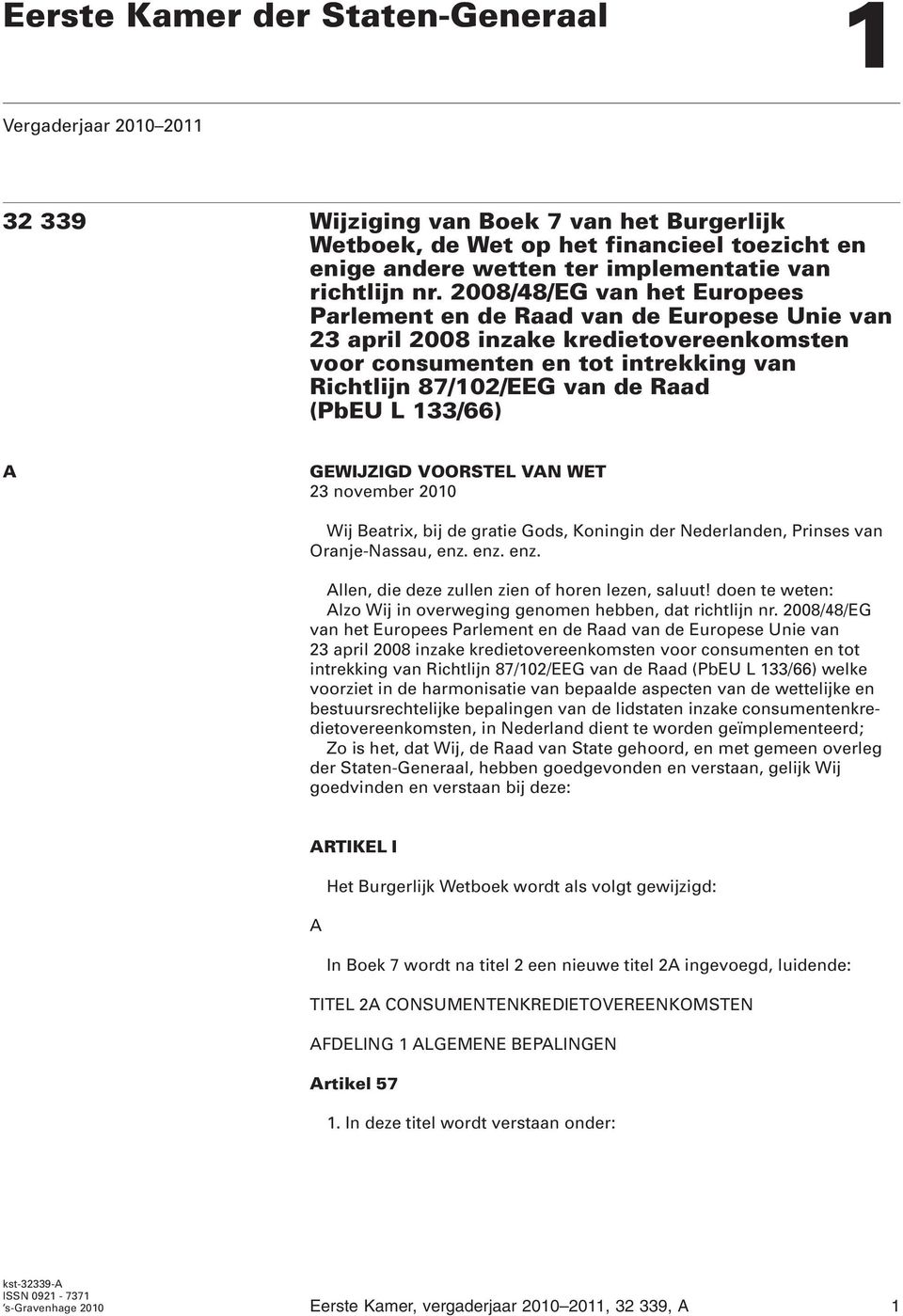 2008/48/EG van het Europees Parlement en de Raad van de Europese Unie van 23 april 2008 inzake kredietovereenkomsten voor consumenten en tot intrekking van Richtlijn 87/102/EEG van de Raad (PbEU L