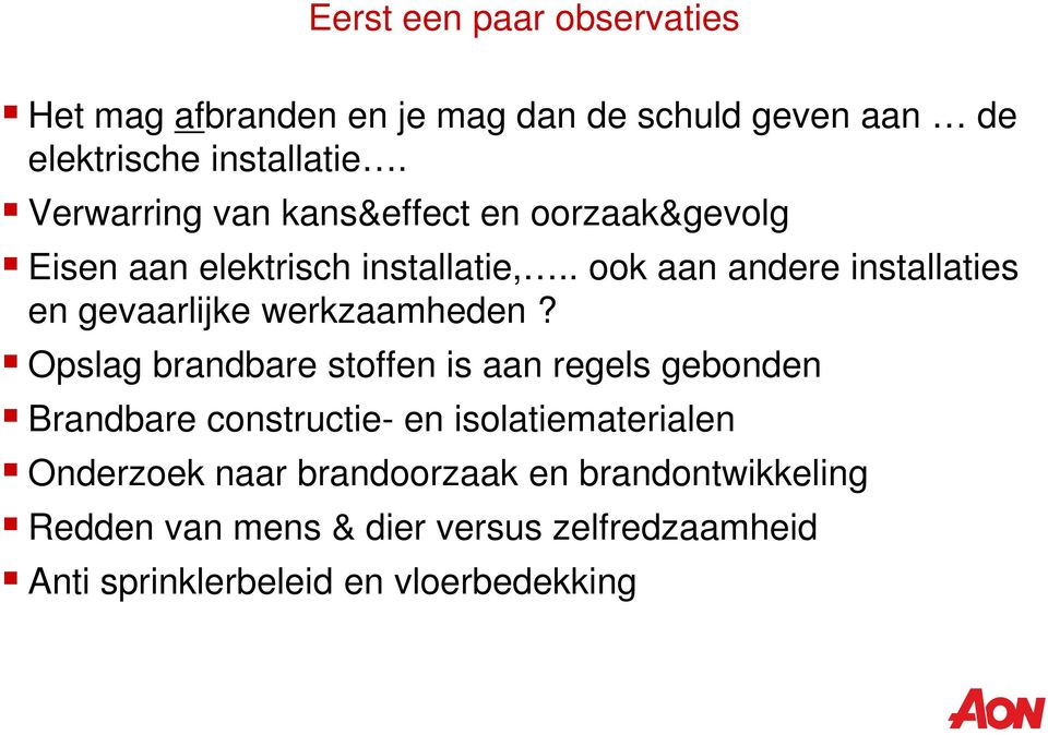 . ook aan andere installaties en gevaarlijke werkzaamheden?