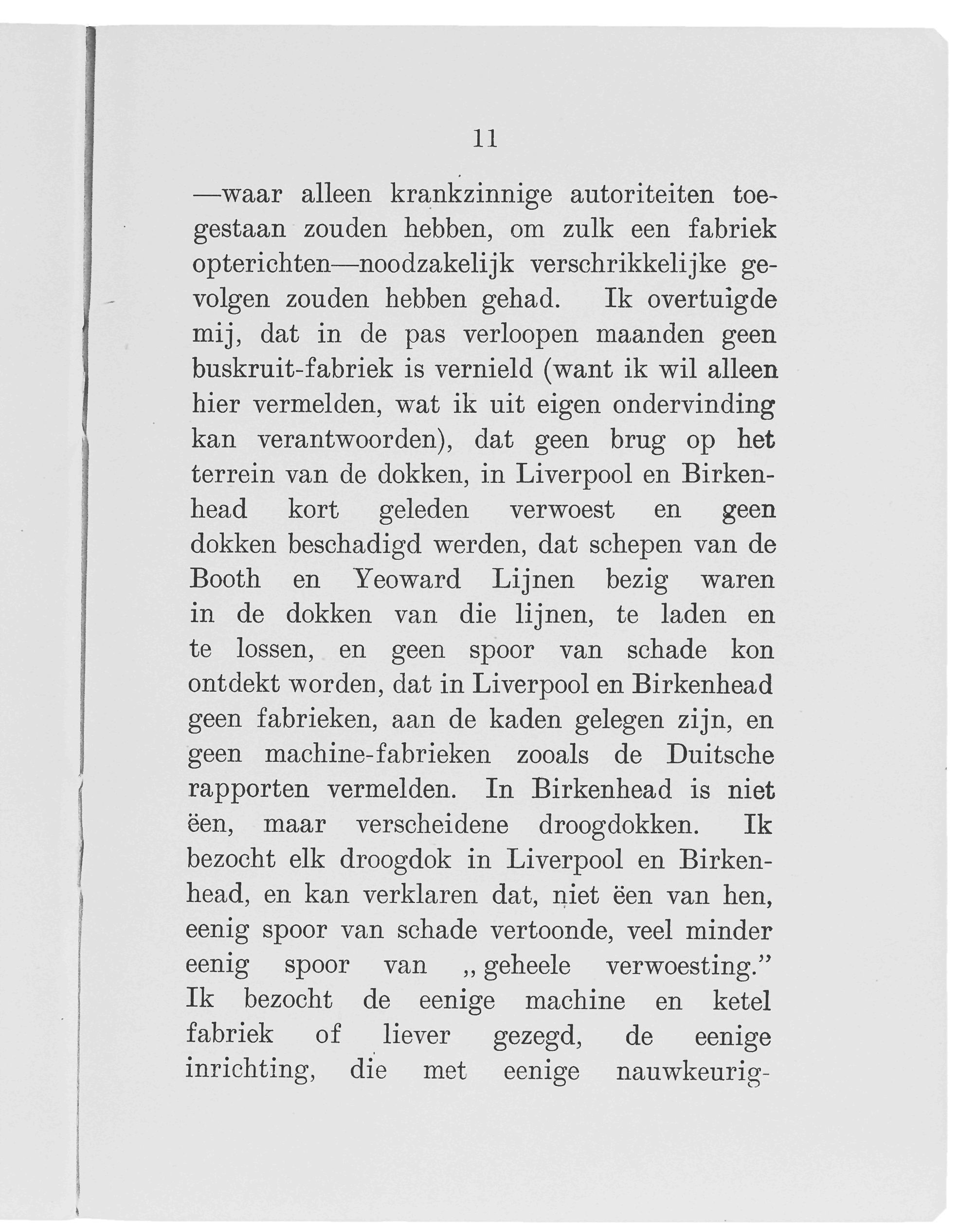 11 waar alleen krankzinnige autoriteiten toegestaan zouden hebben, om zulk een fabriek opterichten noodzakelijk verschrikkelijke gevolgen zouden hebben gehad.