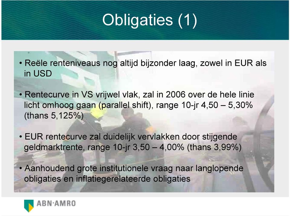 (thans 5,125%) EUR rentecurve zal duidelijk vervlakken door stijgende geldmarktrente, range 10-jr 3,50