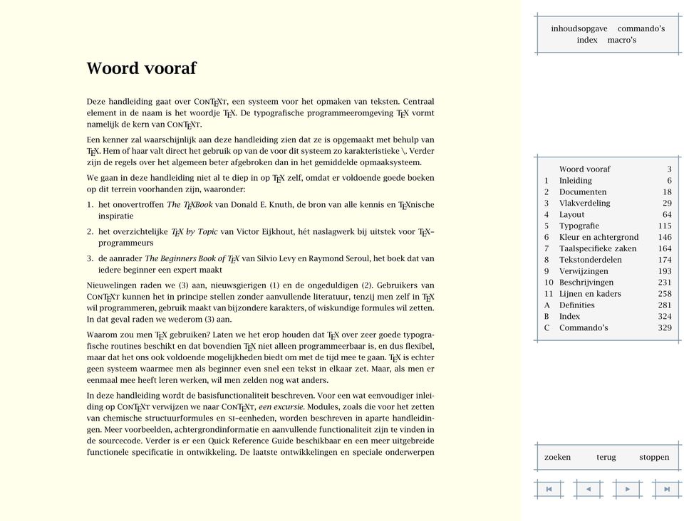 Hem of haar valt direct het gebruik op van de voor dit systeem zo karakteristieke \. Verder zijn de regels over het algemeen beter afgebroken dan in het gemiddelde opmaaksysteem.