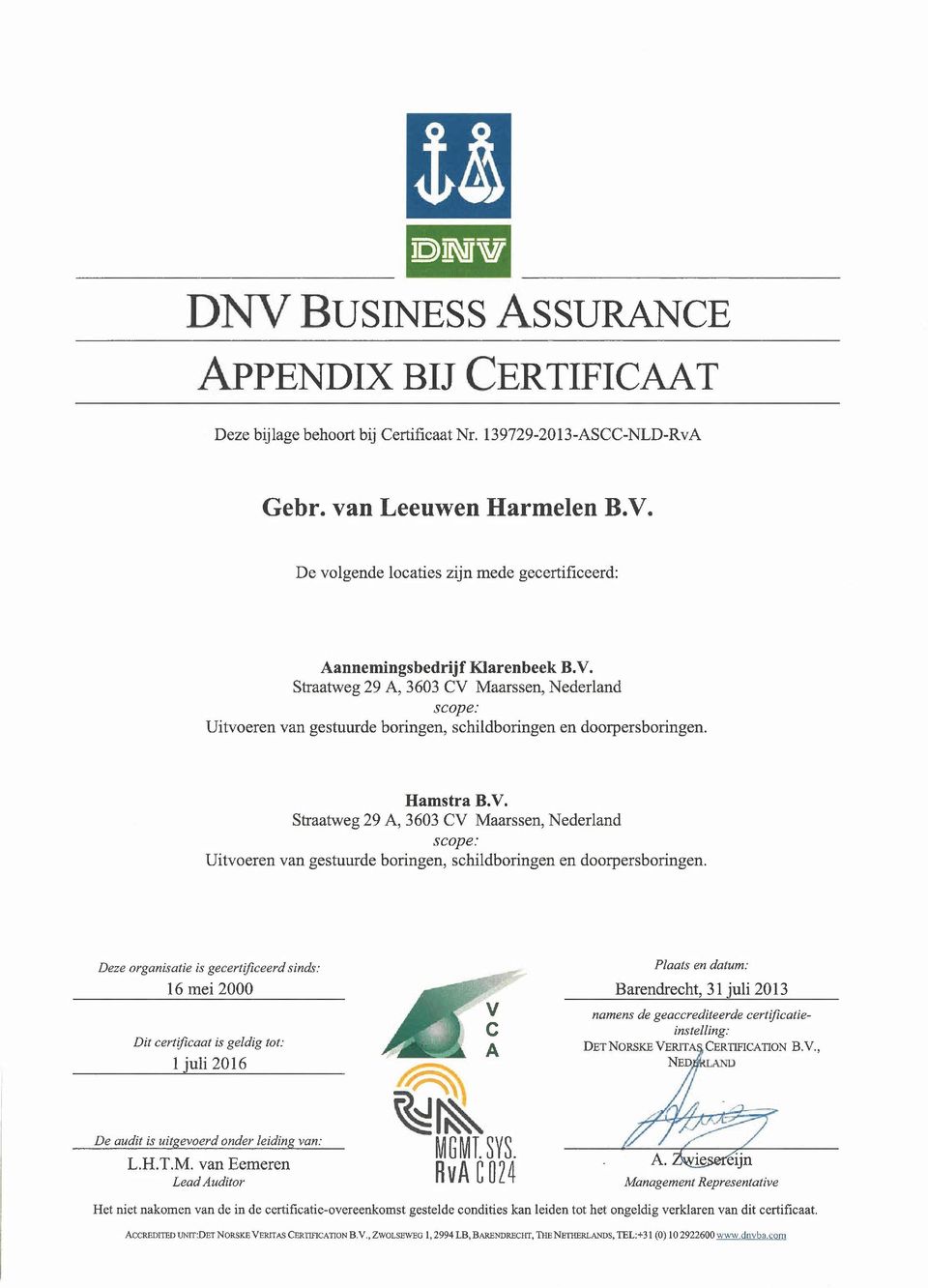 2013 DETNORSKE VERITA CERTIFICATION, NED QMGMT. SYS.