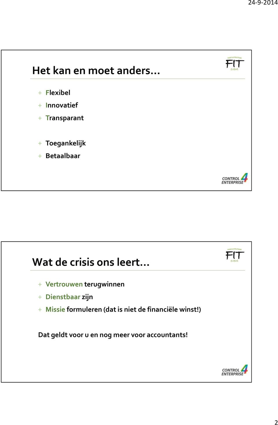 Vertrouwenterugwinnen + Dienstbaar zijn + Missie formuleren (dat