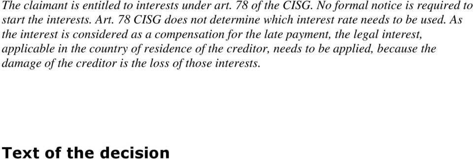78 CISG does not determine which interest rate needs to be used.