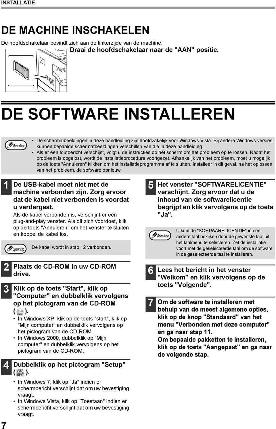 Bij andere Windows versies kunnen bepaalde schermafbeeldingen verschillen van die in deze handleiding.