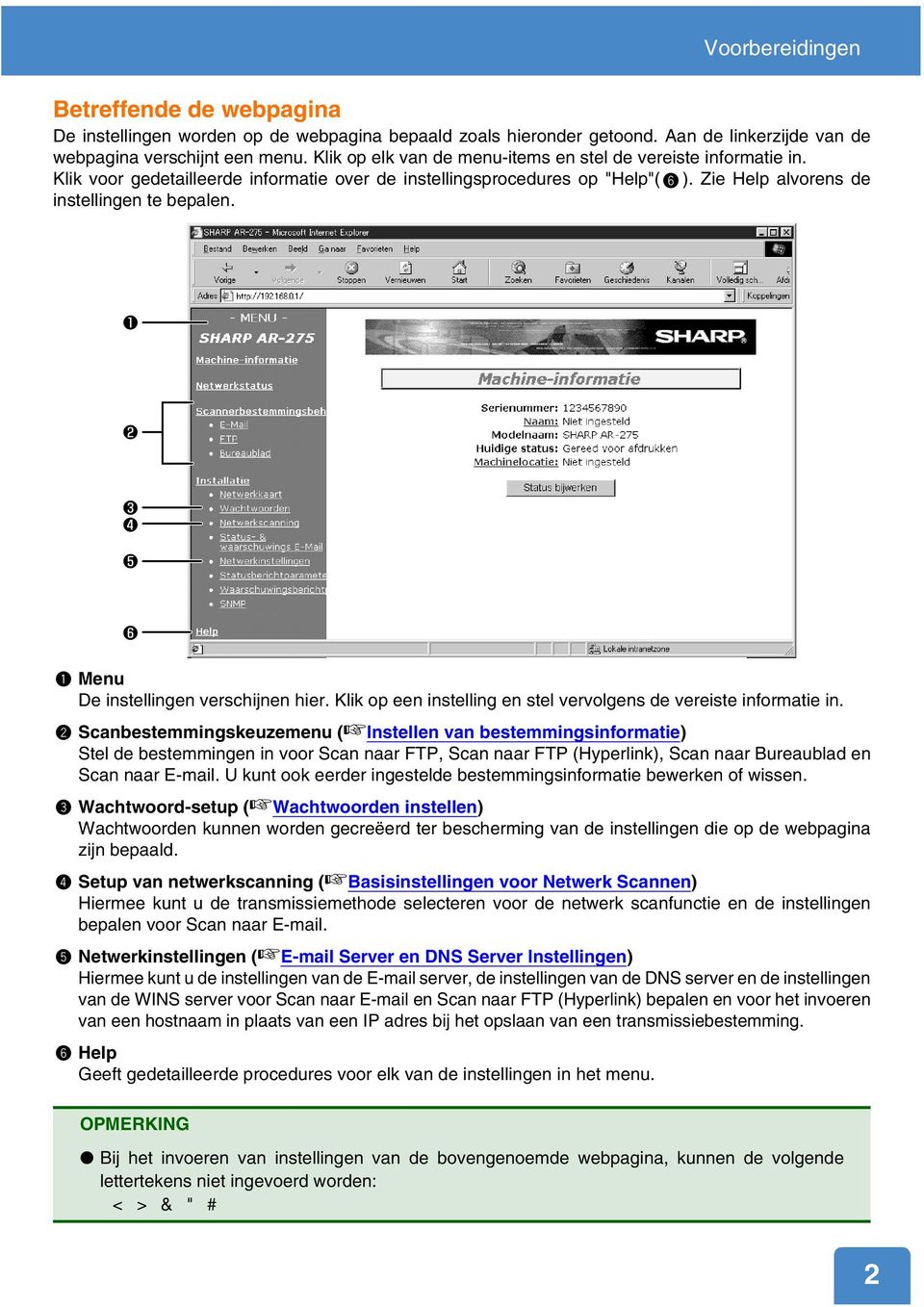 Menu De instellingen verschijnen hier. Klik op een instelling en stel vervolgens de vereiste informatie in.