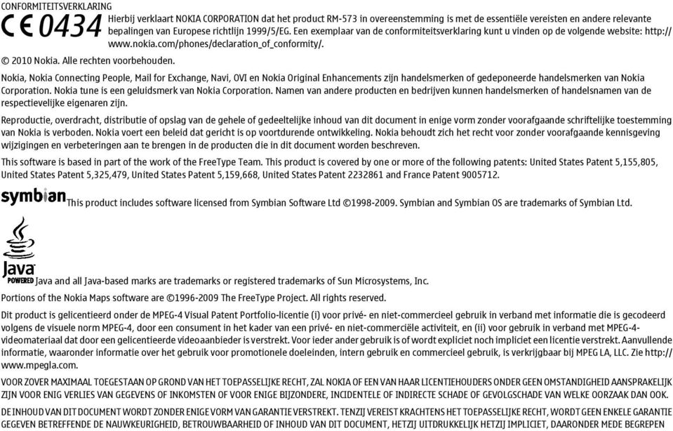 Nokia, Nokia Connecting People, Mail for Exchange, Navi, OVI en Nokia Original Enhancements zijn handelsmerken of gedeponeerde handelsmerken van Nokia Corporation.