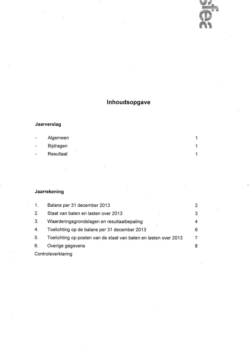 Waarderingsgrondslagen en resultaatbepaling 4 4.