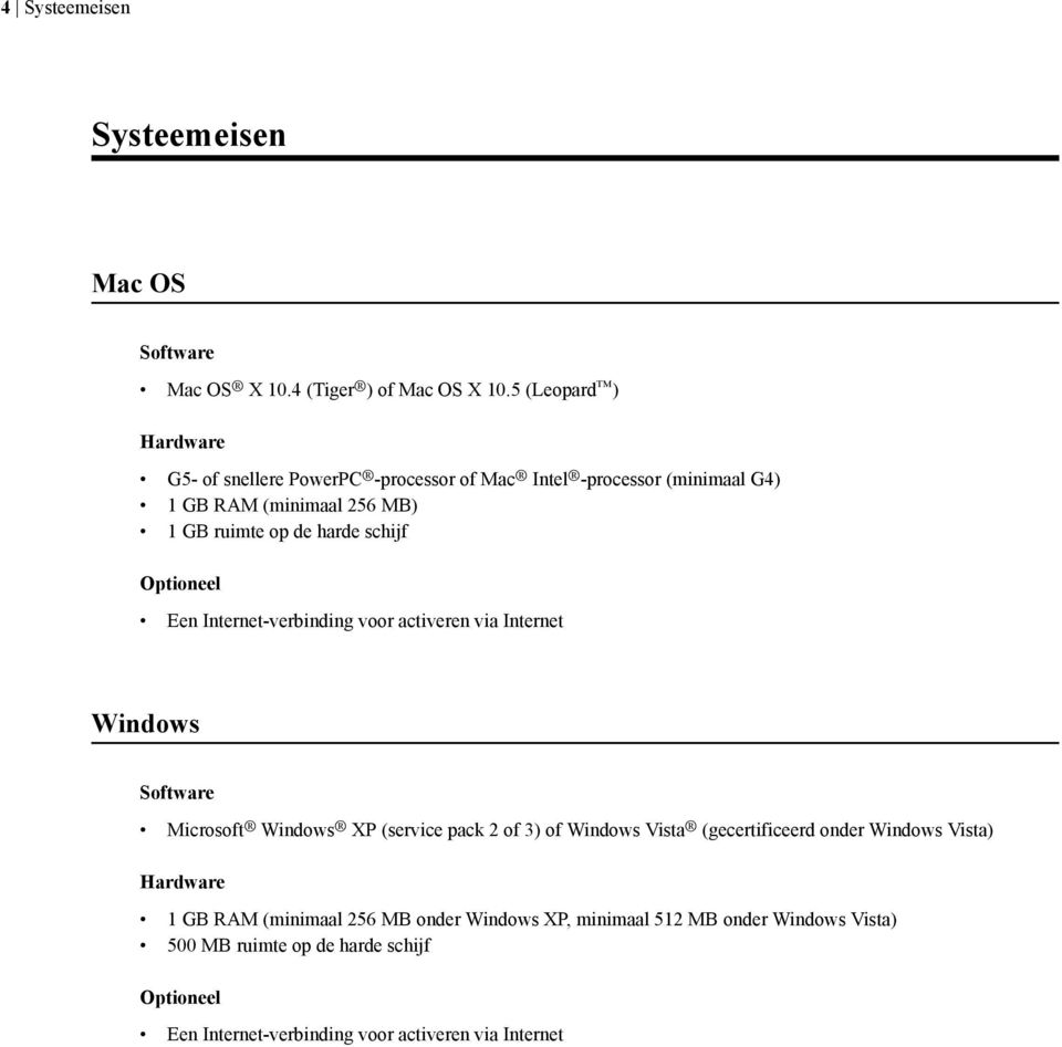 schijf Optioneel Een Internet-verbinding voor activeren via Internet Windows Software Microsoft Windows XP (service pack 2 of 3) of Windows Vista