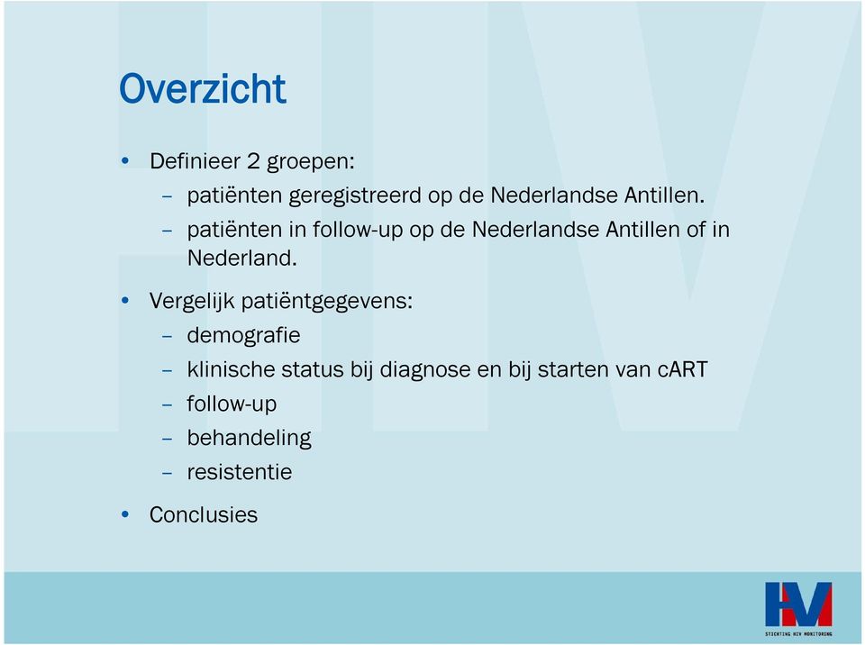 patiënten in follow-up op de Nederlandse Antillen of in Nederland.