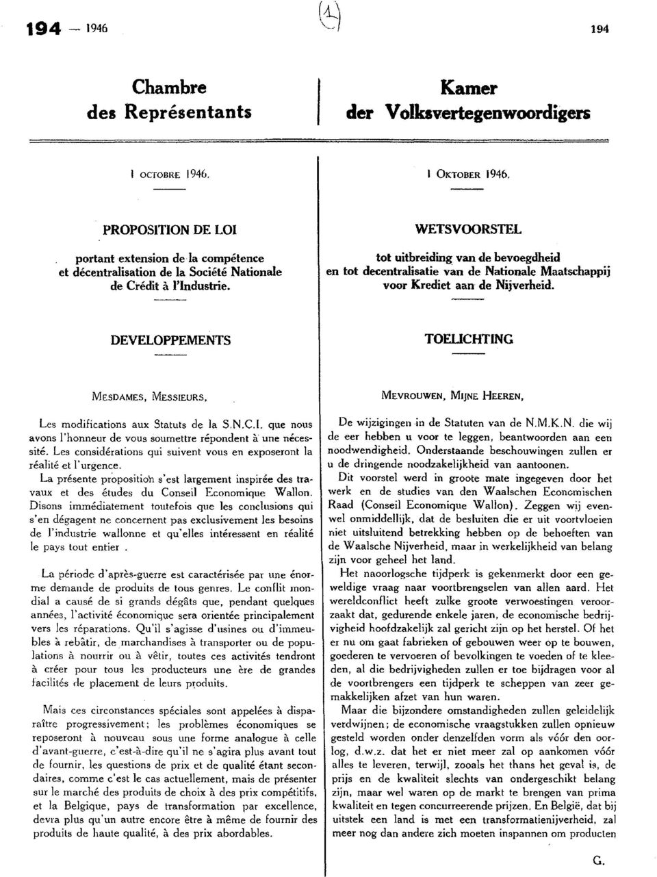 tot uitbreiding de bevoegdheid en tot decentralisatie de Nationale Maatschappij voor Krediet aan de Nijverheid.