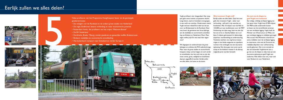 Ga met ons de diepte in; goederenroutes: De reizigers van de Randstad en de andere grote steden van Nederland Langs beton, staal en kwetsbare overgangen, in een wolk van overlast.