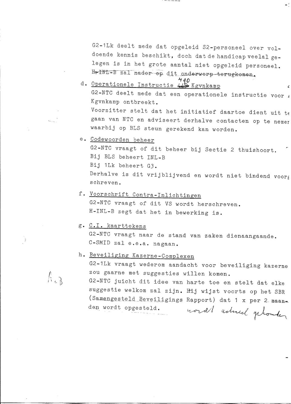 Operationele Instructie 4^g» Kgvnkamp * G2-NTC deelt mede dat een operationele instructie voor t Kgvnkanp ontbreekt.