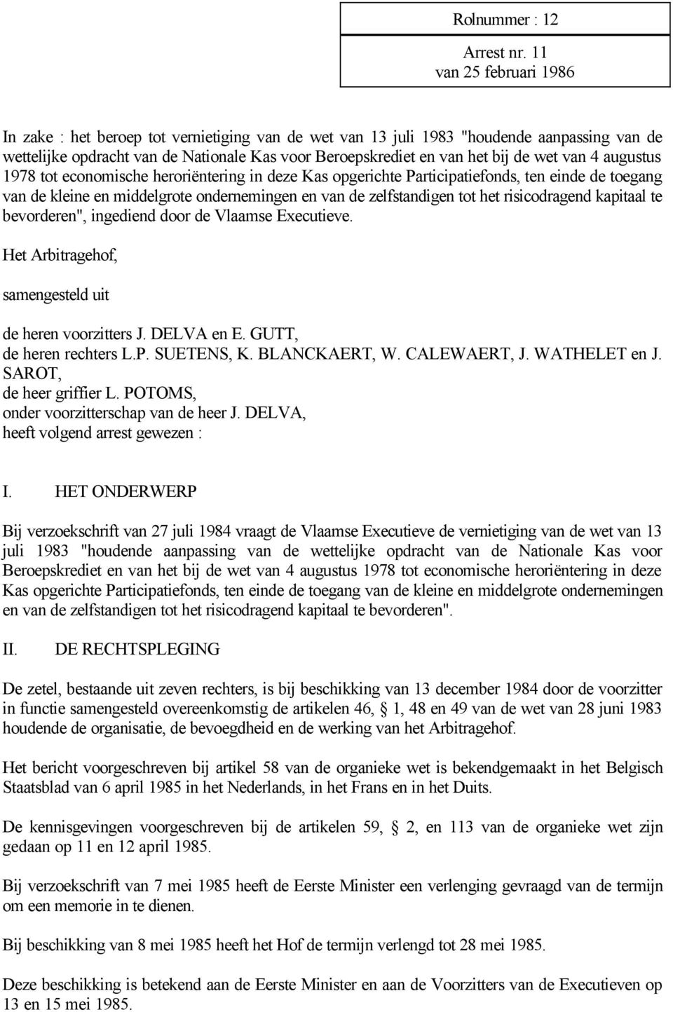 wet van 4 augustus 1978 tot economische heroriëntering in deze Kas opgerichte Participatiefonds, ten einde de toegang van de kleine en middelgrote ondernemingen en van de zelfstandigen tot het