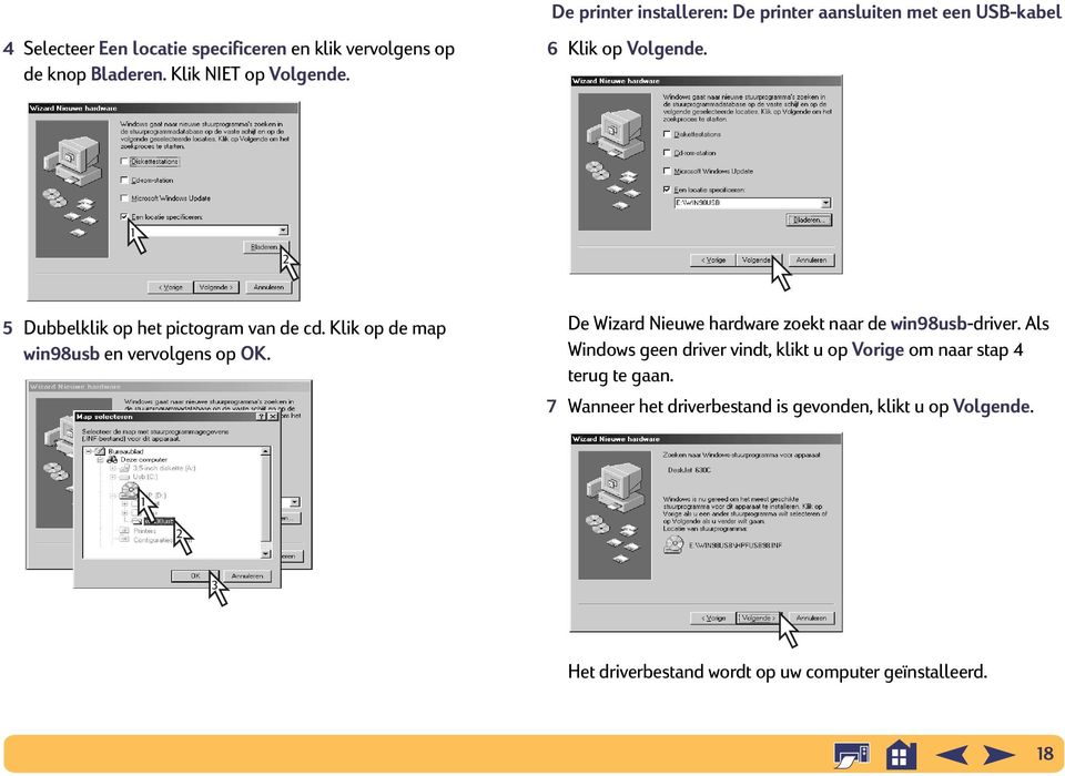 Klik op de map win98usb en vervolgens op OK. De Wizard Nieuwe hardware zoekt naar de win98usb-driver.