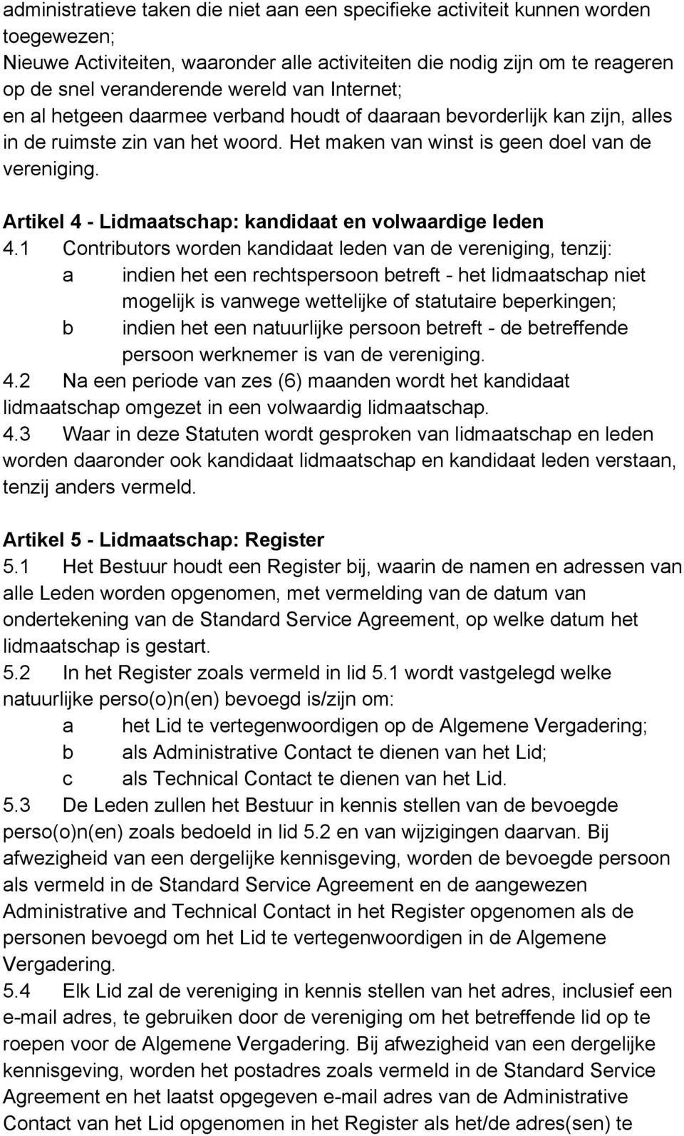 Artikel 4 - Lidmaatschap: kandidaat en volwaardige leden 4.