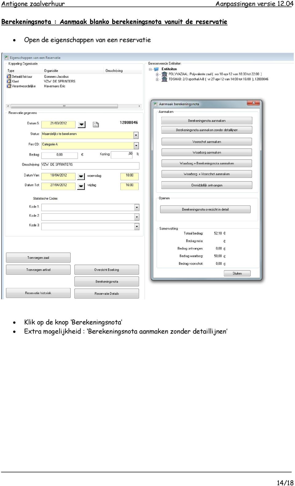 reservatie Klik op de knop Berekeningsnota Extra