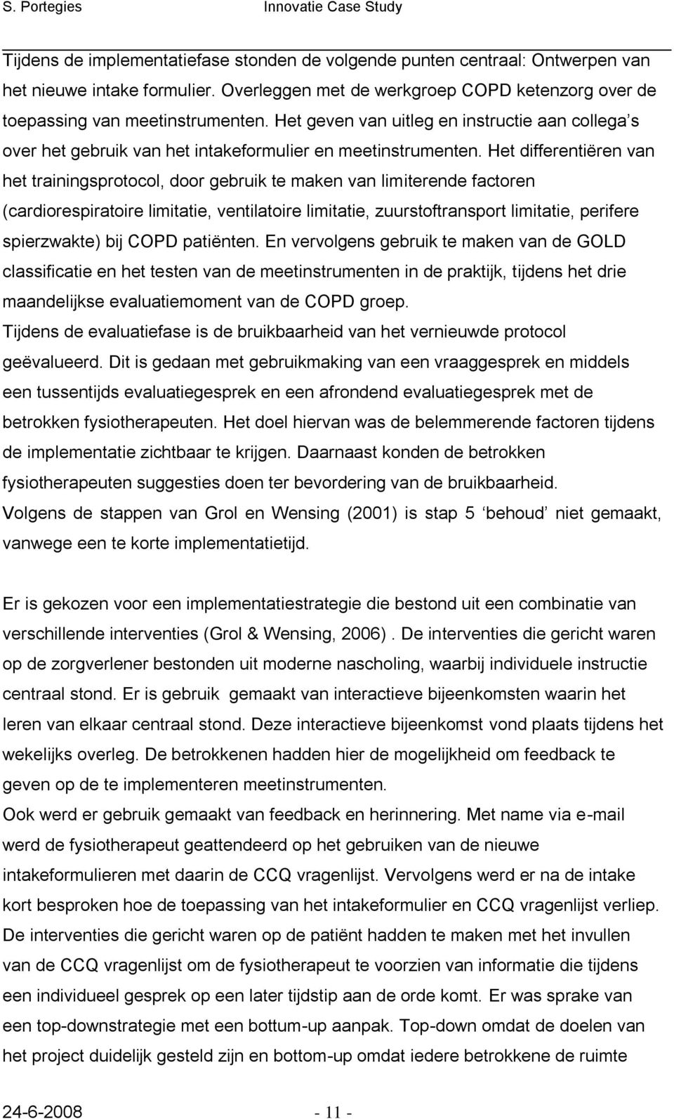 Het differentiëren van het trainingsprotocol, door gebruik te maken van limiterende factoren (cardiorespiratoire limitatie, ventilatoire limitatie, zuurstoftransport limitatie, perifere spierzwakte)