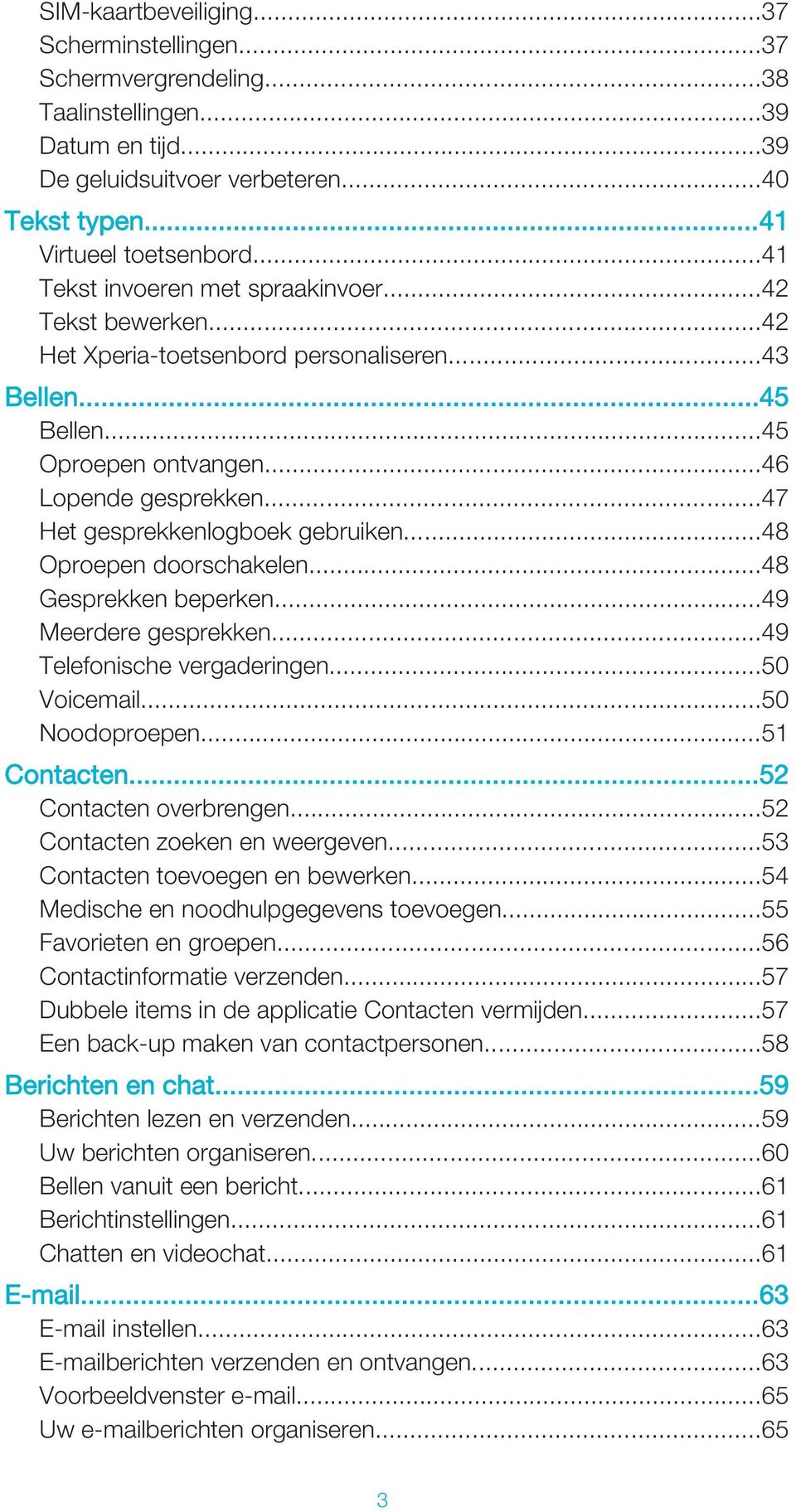 ..47 Het gesprekkenlogboek gebruiken...48 Oproepen doorschakelen...48 Gesprekken beperken...49 Meerdere gesprekken...49 Telefonische vergaderingen...50 Voicemail...50 Noodoproepen...51 Contacten.