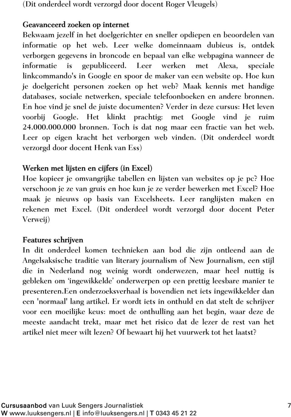 Leer werken met Alexa, speciale linkcommando's in Google en spoor de maker van een website op. Hoe kun je doelgericht personen zoeken op het web?