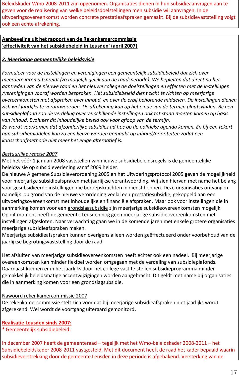 Aanbeveling uit het rapport van de Rekenkamercommissie effectiviteit van het subsidiebeleid in Leusden (april 2007) 2.