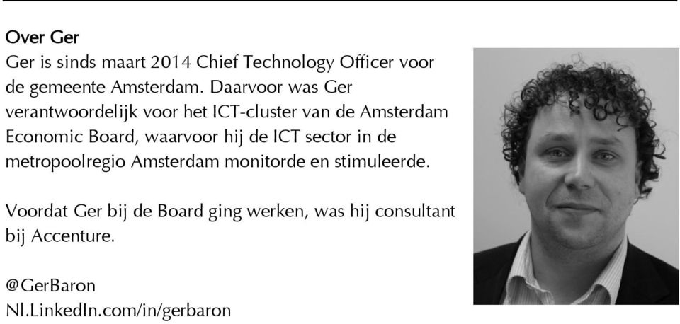 waarvoor hij de ICT sector in de metropoolregio Amsterdam monitorde en stimuleerde.