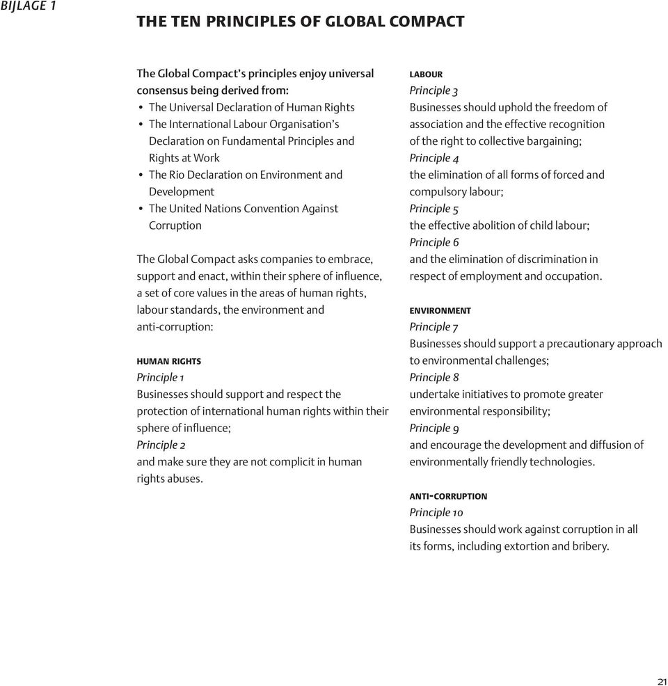 companies to embrace, support and enact, within their sphere of influence, a set of core values in the areas of human rights, labour standards, the environment and anti-corruption: human rights