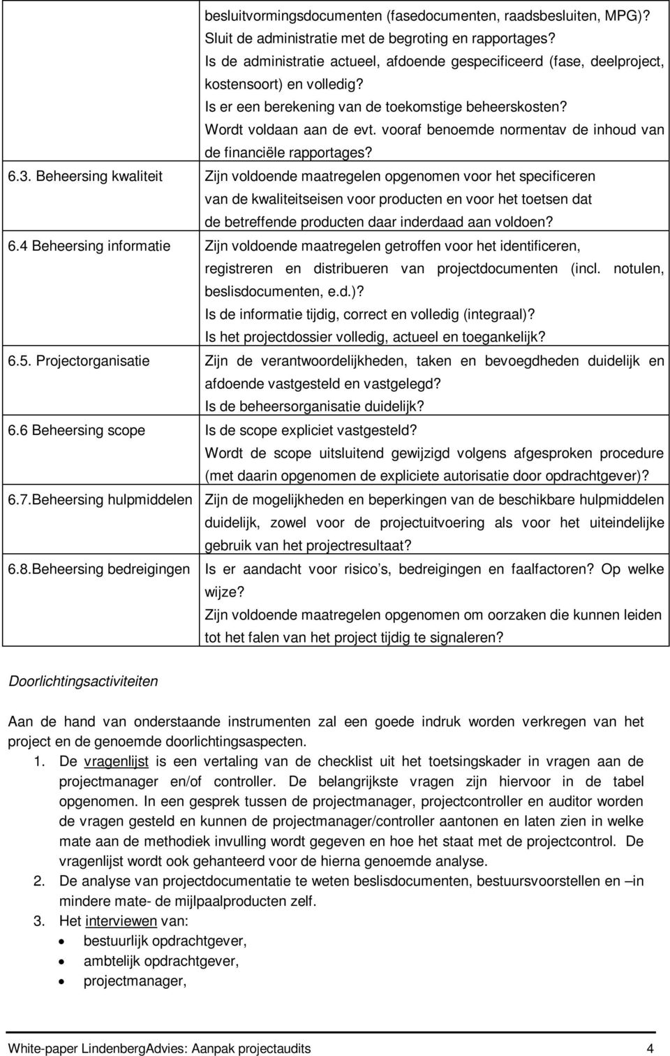 vooraf benoemde normentav de inhoud van de financiële rapportages? 6.3.