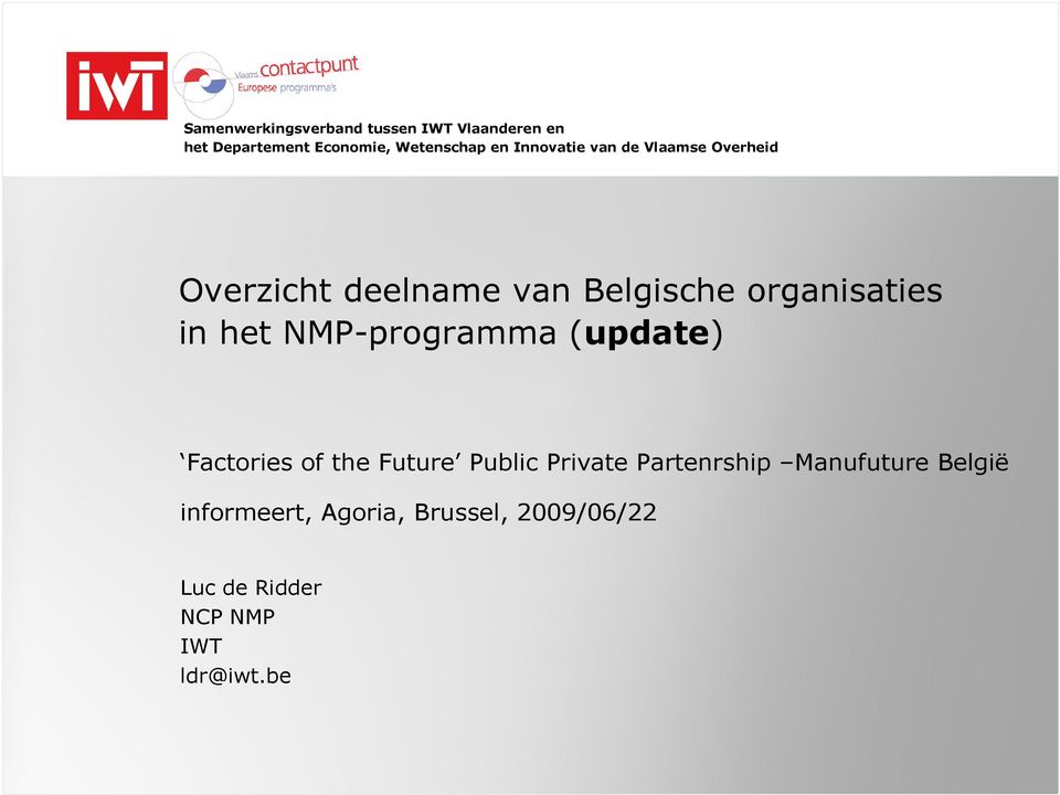 het NMP-programma (update) Factories of the Future Public Private Partenrship